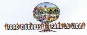 Foro Ciudades para la Vida