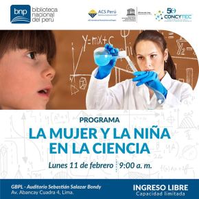 La mujer y la niña en la ciencia: Programa en la Gran Biblioteca Pública de&nbsp;Lima