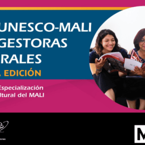 UNESCO y MALI lanzan segunda edición de beca para gestoras culturales. Inscripciones hasta el 3 de marzo&nbsp;2021