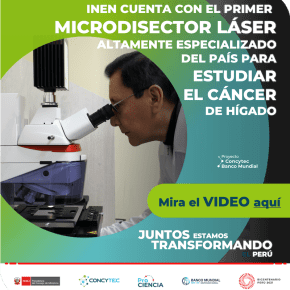 Para estudiar el cáncer de hígado en Perú Microdisector láser, herramienta altamente especializada en el INEN: Convenio Concytec y Banco&nbsp;Mundial