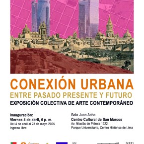 Conexión Urbana: entre pasado, presente y futuro Exposición colectiva de arte y arquitectura&nbsp;contemporánea