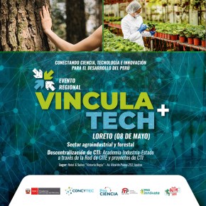 VINCULATECH+ 2025 en Loreto y Cusco: Espacios de vinculación entre la academia, la industria y los servicios de promoción de la Investigación + Desarrollo +&nbsp;Innovación